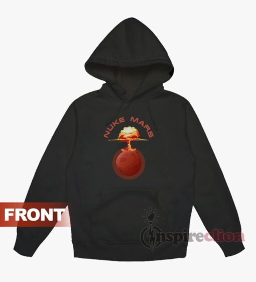 Nuke Mars Hoodie Trendy Clothes