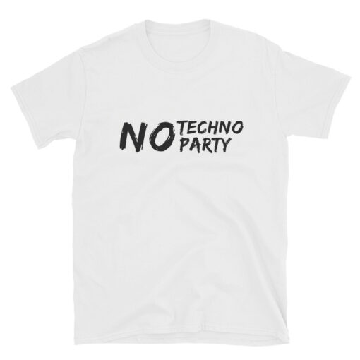 No Techno No Party T-Shirt Unisex