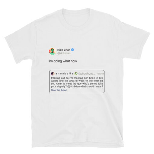 Rich Brian on Twitter Im Doing What Now T-shirt