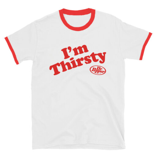 I’m Thirsty Dr. Pepper Ringer T-shirt