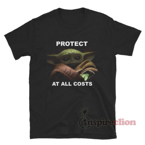 Protect At All Costs Baby Yoda Star Wars T-shirt