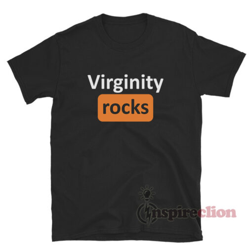 Virginity Rocks Pron Hub Parody T-shirt