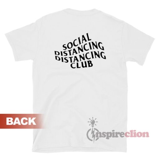 Social Distancing Distancing Club T-Shirt For Unisex