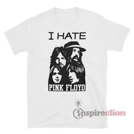 I Hate Pink Floyd T-Shirt For Unisex