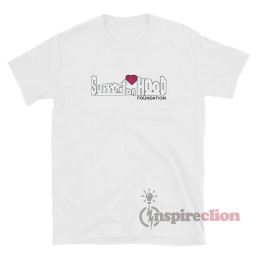 Support Da Hood Foundation T-Shirt
