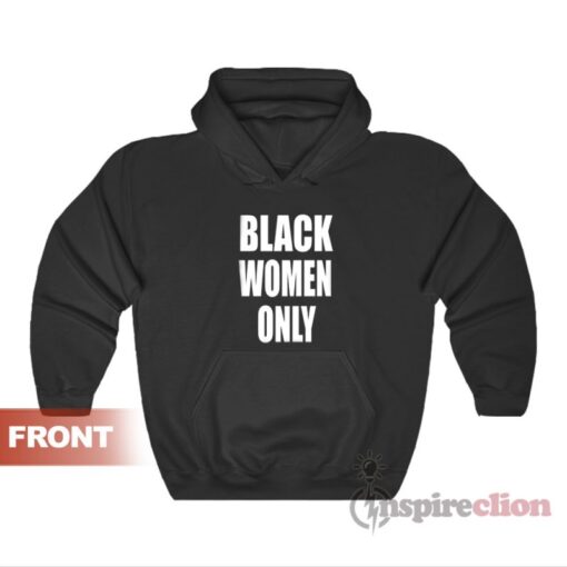 Black Women Only Hoodie