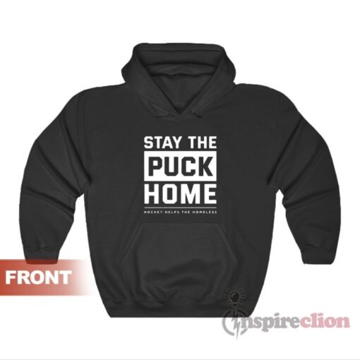 Stay The Puck Home Hoodie For Unisex