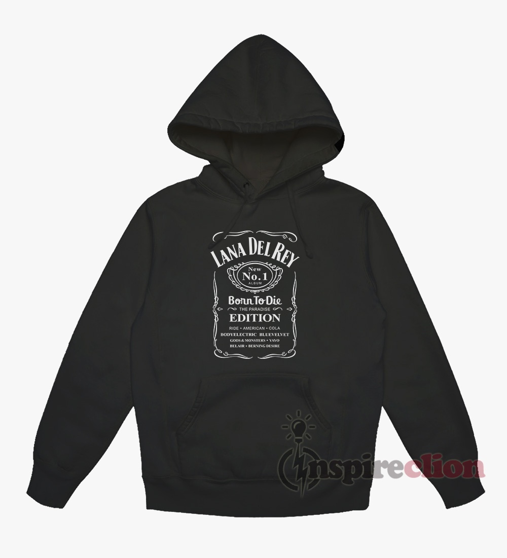 LANA DEL REY Jack Daniels Born To Die Hoodie - Inspireclion