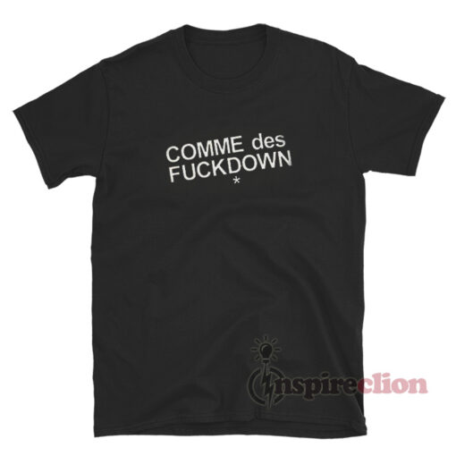 Comme Des Fuckdown Unisex T-Shirt