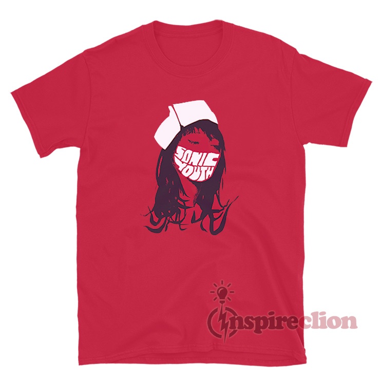 Get It Now Sonic Youth Nurse T Shirt Inspireclion