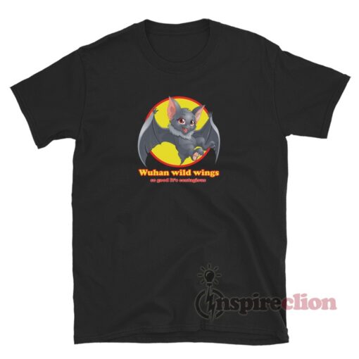 Bat Wuhan Wild Wings So Good Its Contagious Shirt