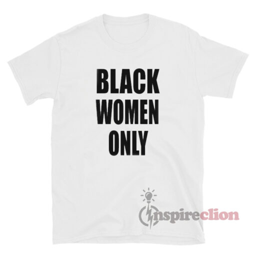 Black Women Only T-Shirt For Unisex