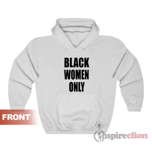 Black Women Only Hoodie