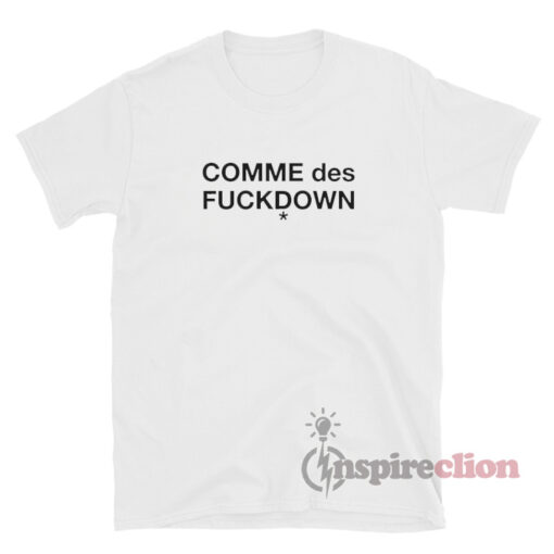 Comme Des Fuckdown T-Shirts