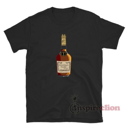Hennything Is Possible T-Shirt For Unisex