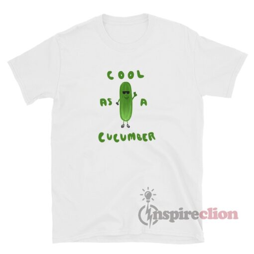 Cool As A Cucumber Funny T-Shirt