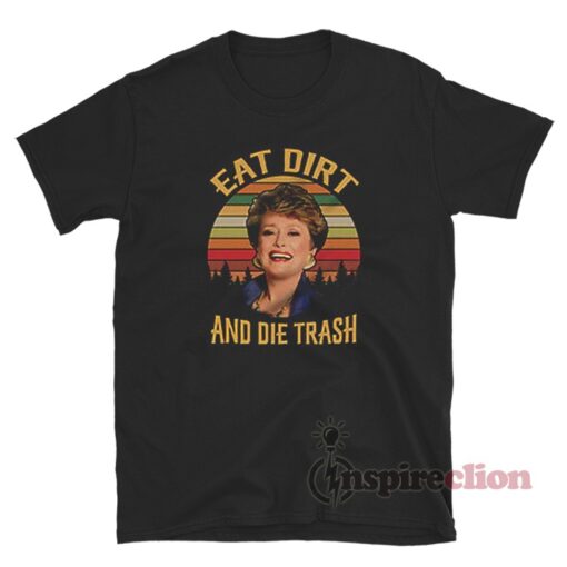 Eat Dirt and Die Trash Vintage T-Shirt