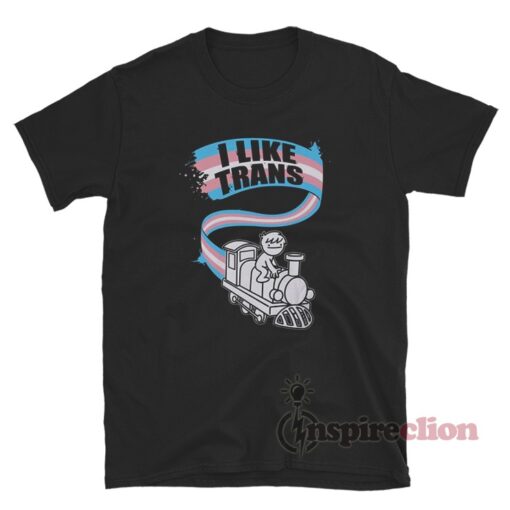 I Like Trans T-Shirt Custom Trendy