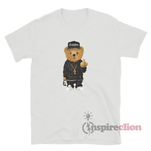Get It Now Compton Bear Middle Finger T-Shirt - Inspireclion.com