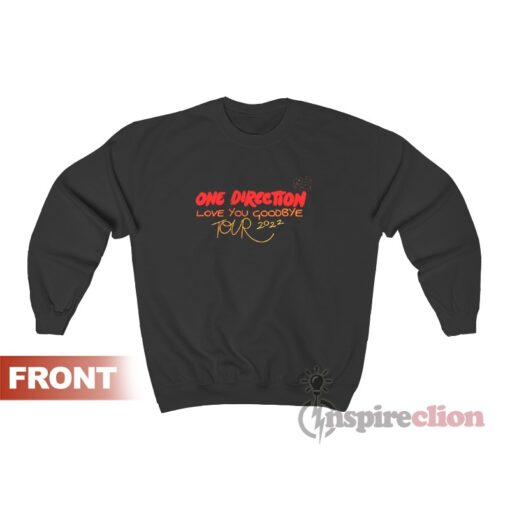 One Direction Love You Goodbye Tour 2022 Sweatshirt