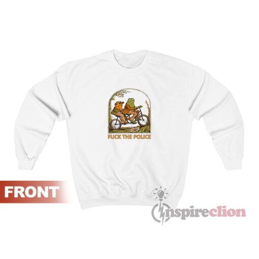 Frog And Toad Fuck The Police Sweatshirt