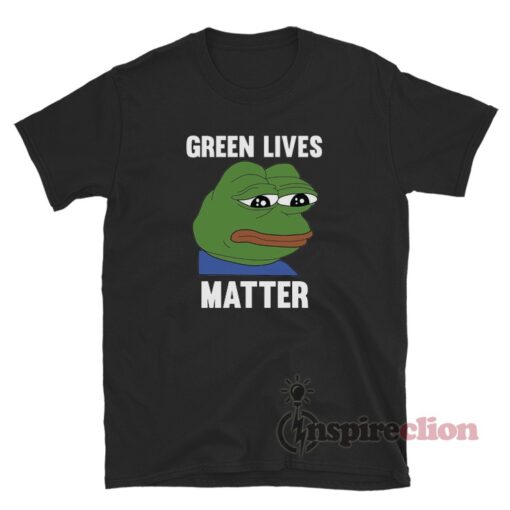 Green Lives Matter Pepe Frog T-Shirt