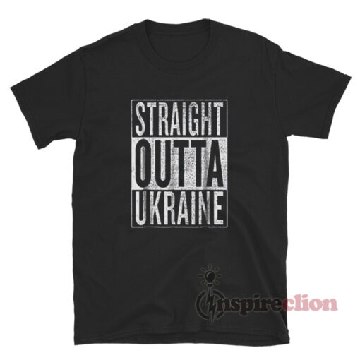 Straight Outta Ukraine T-Shirt
