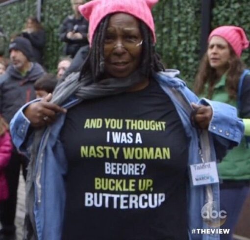 And You Thought I Was A Nasty Woman Before Whoopi Goldberg T-Shirt