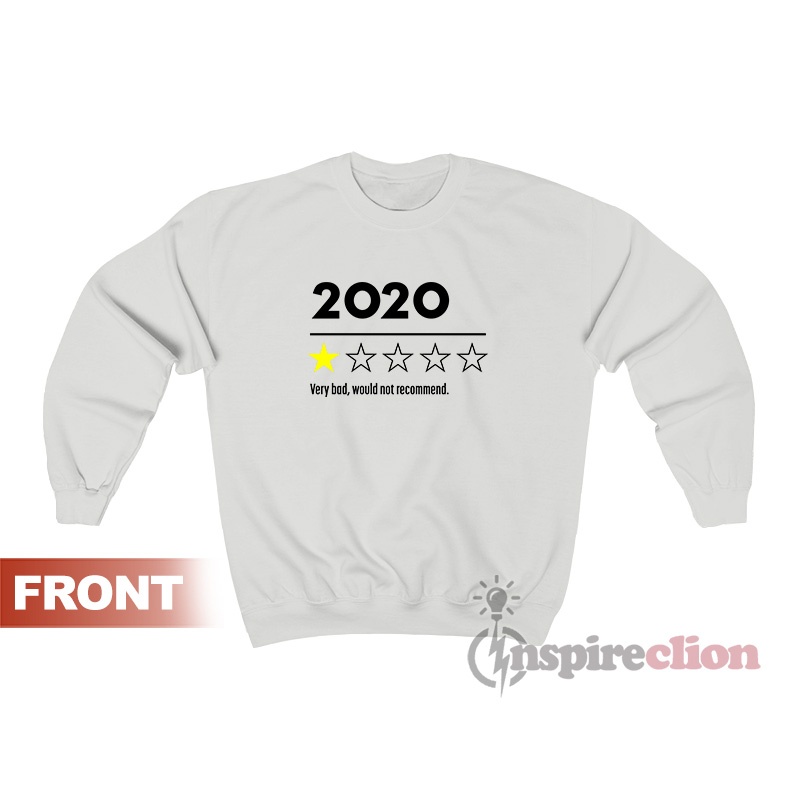 2020 sweatshirt would not recommend
