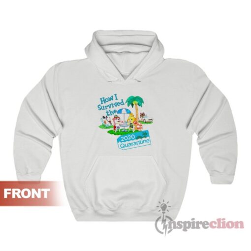 Animal Crossing How I Survived the 2020 Quarantine Hoodie