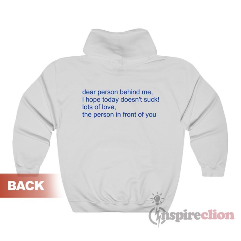 Dear Person Behind Me Hoodie Unisex - Inspireclion.com