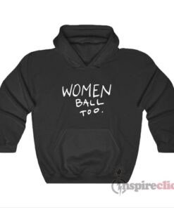 women ball too hoodie
