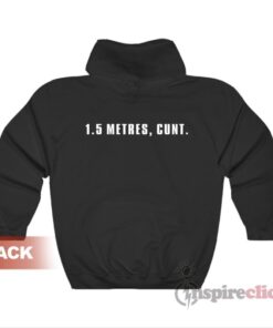 1.5 Metres Cunt Hoodie