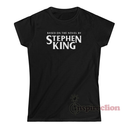 Based On The Novel By Stephen King T-Shirt