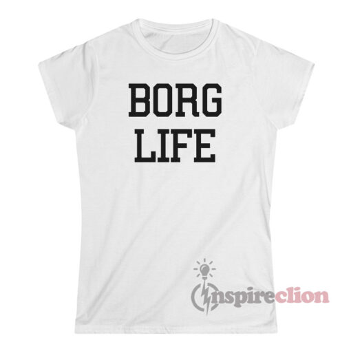 Borg Life T-Shirt