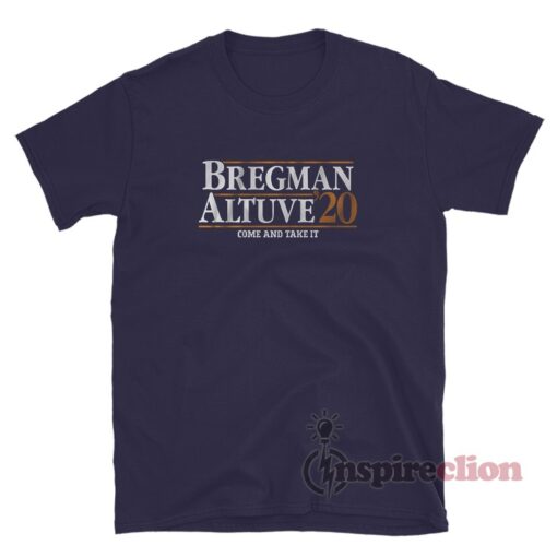 Bregman Altuve 2020 Come And Take It T-Shirt