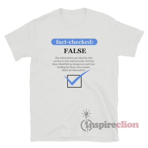 Fact Checked False T-Shirt