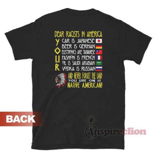 Racists Never Forget The Land You Live On Is Native American T-Shirt