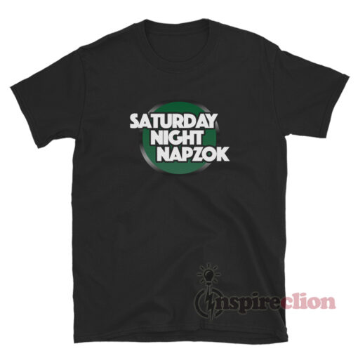 Saturday Night Napzok T-Shirt