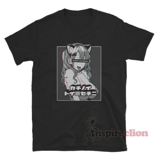 Waifu Material Ahegao Face Anime Neko Girl T-Shirt