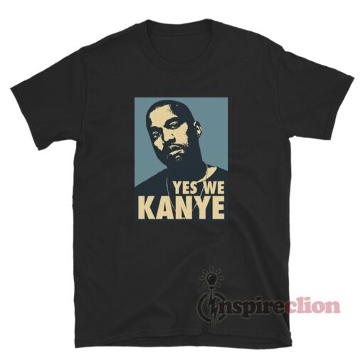 Yes We Kanye T-Shirt