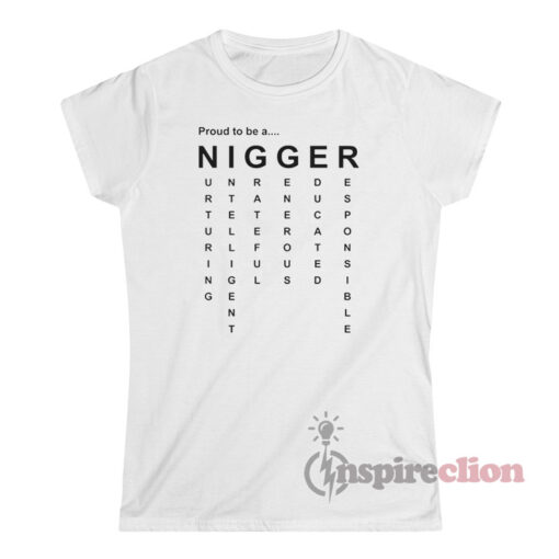 Proud To Be A Nigger Quote T-Shirt