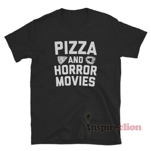 Pizza And Horror Movies T-Shirt