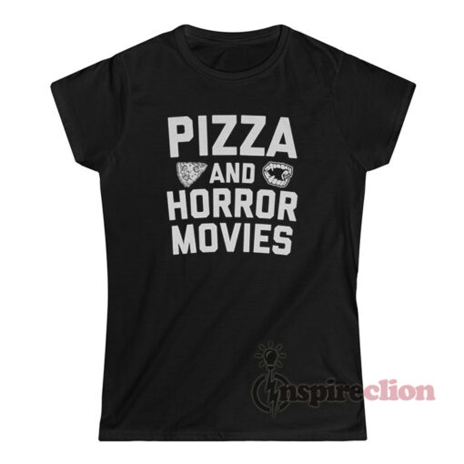 Pizza And Horror Movies T-Shirt