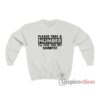 Please Take A Number I’ll Piss You Off Shortly Sweatshirt