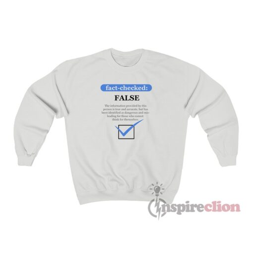 Fact Checked False Sweatshirt