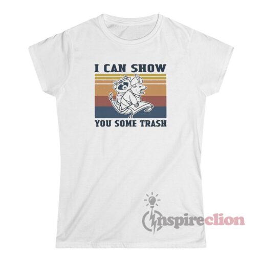 Vintage I Can Show You Some Trash Racoon Possum T-Shirt