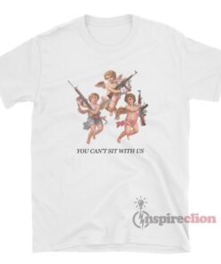 You Can't Sit With Us Angels Cherub With Gun T-Shirt