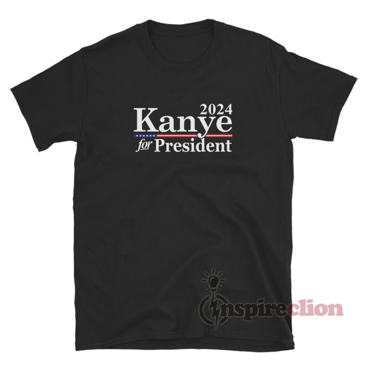 Kanye For President 2024 TShirt