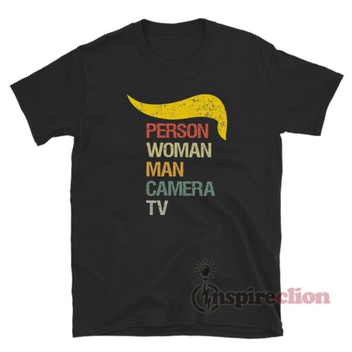 Person Woman Man Camera TV Trump Test T-Shirt